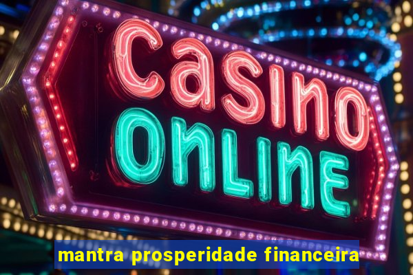 mantra prosperidade financeira